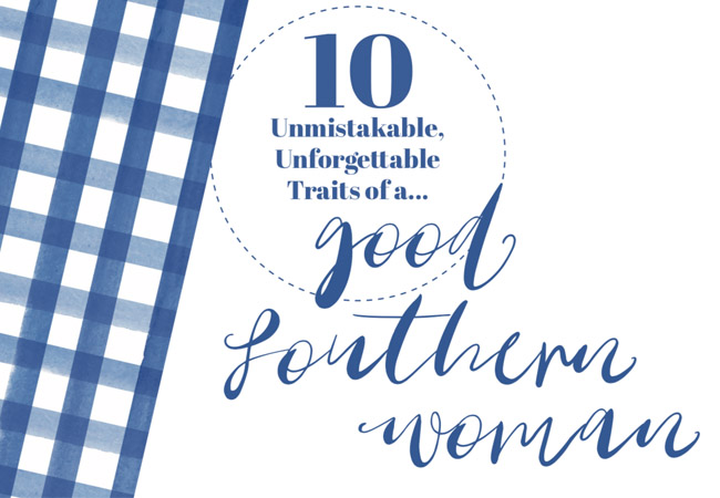 10 Unmistakable Traits of a Good Southern Woman